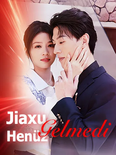 Jiaxu Henüz Gelmedi